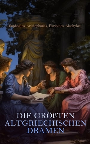 Die gr??ten altgriechischen Dramen Antigone, K?n