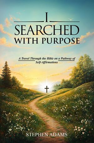 ŷKoboŻҽҥȥ㤨I SEARCHED WITH PURPOSE A Travel Through the Bible on a Pathway Of Self-AffirmationsŻҽҡ[ Stephen J Adams ]פβǤʤ968ߤˤʤޤ