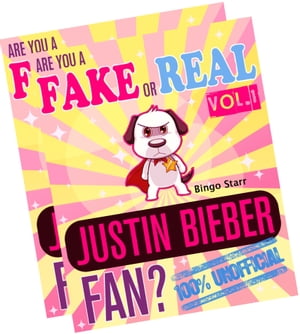 Are You a Fake or Real Justin Bieber Fan? Bundle - Volumes 1.2