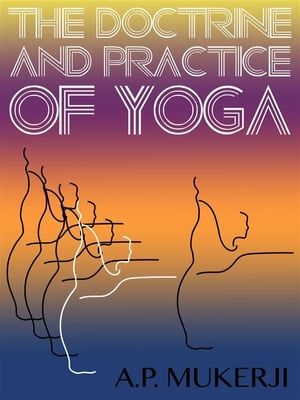 The Doctrine And Practice Of Yoga【電子書籍