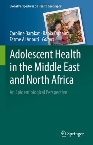 Adolescent Health in the Middle East and North Africa An Epidemiological Perspective