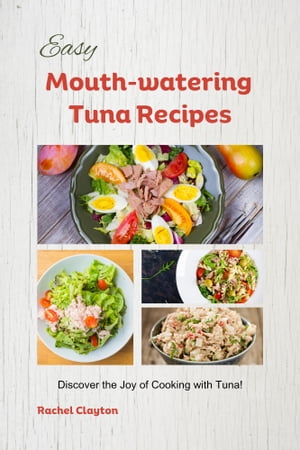 Easy Mouth-watering Tuna Recipes