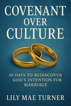Covenant Over Culture: 30 Days to Rediscover God's IntentionŻҽҡ[ Lily Mae Turner ]