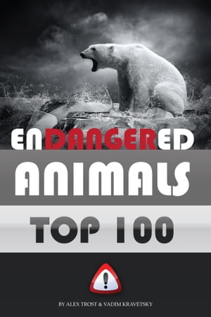 Endangered Animals: Top 100