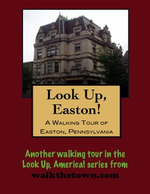 A Walking Tour of Easton, Pennsylvania【電子