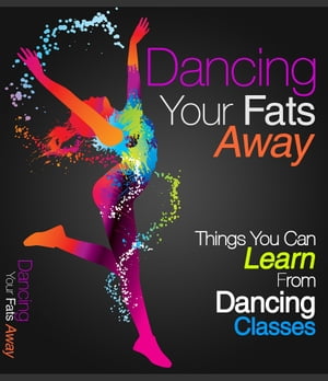 Dancing Your Fats Away