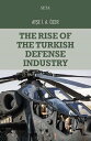 ŷKoboŻҽҥȥ㤨The Rise of the Turkish Defense IndustryŻҽҡ[ Ay?e ?. A. ?zer ]פβǤʤ70ߤˤʤޤ