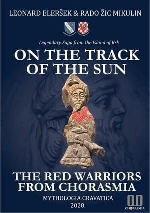 On the Track of the Sun – The Red Warriors from Chorasmia