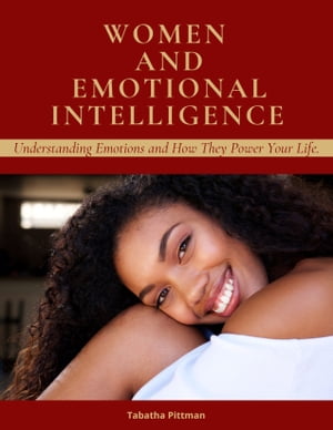Women and Emotional Intelligence【電子書籍】 Tabatha Pittman