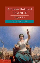 A Concise History of France【電子書籍】[ Roger Price ]