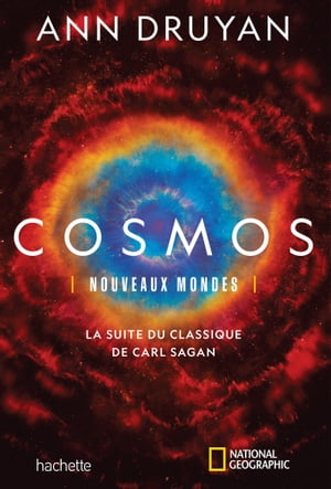 Cosmos Nouveaux mondes - La suite du classique de Carl Sagan【電子書籍】 Ann Druyan