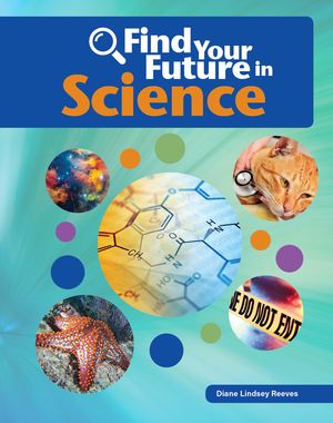 Find Your Future in Science【電子書籍】[ Diane Lindsey Reeves ]