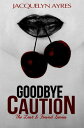 Goodbye Caution The Lost Found Series, 1【電子書籍】 Jacquelyn Ayres