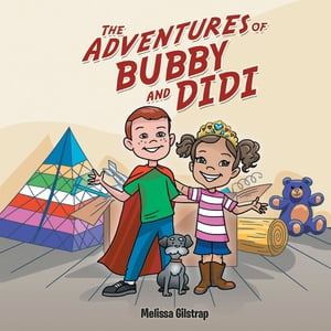 The Adventures of Bubby and DidiŻҽҡ[ Melissa Gilstrap ]