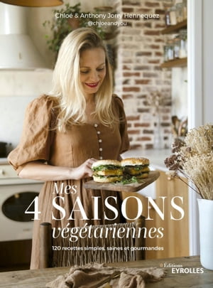 Mes 4 saisons v?g?tariennes 120 recettes simples, saines et gourmandes