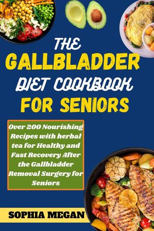 GALLBLADDER DIET COOKBOOK FOR SENIORS OVER 50