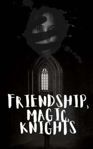 Friendship, Magic, Knights