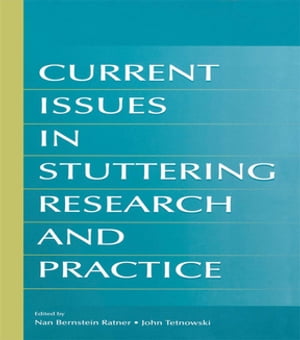 Current Issues in Stuttering Research and Practice