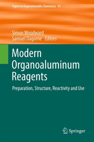 Modern Organoaluminum Reagents Preparation, Structure, Reactivity and Use