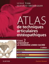 Atlas de techniques ost?opathiques. T. 2. Le bas