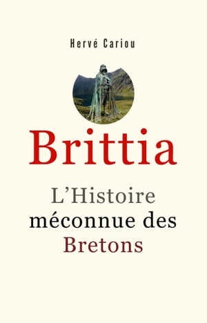 Brittia : L’Histoire méconnue des Bretons