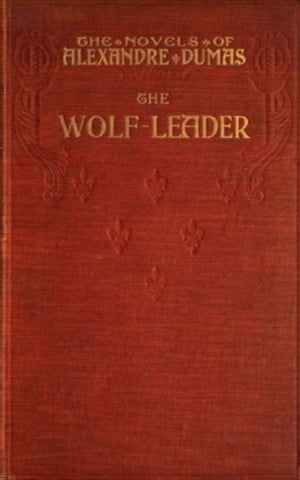 The Wolf-LeaderŻҽҡ[ Alexandre Dumas ]