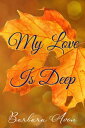 My Love is Deep A Peter Travis Love Story【電
