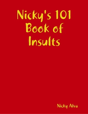 Nicky's 101 Book of InsultsŻҽҡ[ Nicky Alva ]