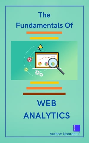 The Fundamentals Of Web Analytics