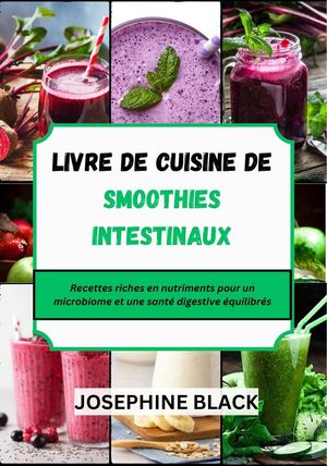 LIVRE DE CUISINE DE SMOOTHIES EN INTESTIN