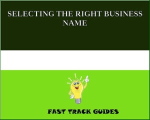 SELECTING THE RIGHT BUSINESS NAME