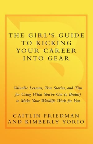 The Girl's Guide to Kicking Your Career Into Gear