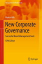 New Corporate Governance Successful Board Management Tools【電子書籍】 Martin Hilb