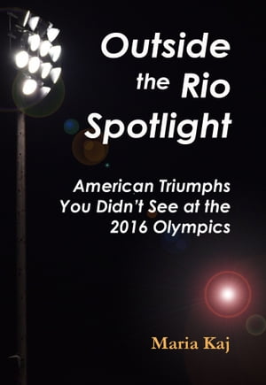 Outside the Rio Spotlight: American Triumphs You