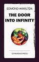 The Door Into Infinity【電子書籍】[ Edmond