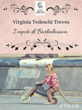 I nipoti di Barbabianca Racconto per fanciulli【電子書籍】[ Virginia Tedeschi-Treves ]