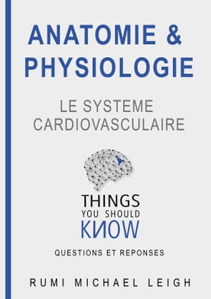 Anatomie et physiologie "Le système cardiovasculaire"