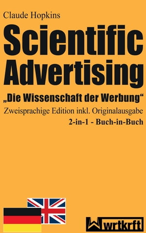 Scientific Advertising Die Wissenschaft der Werbung. Zweisprachige Edition inkl. Originalausgabe. 2-in-1 - Buch-in-Buch