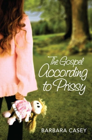 Gospel According to Prissy【電子書籍】[ Barbara Casey ]