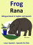 Learn Spanish: Spanish for Kids. Bilingual Book in English and Spanish: Frog - Rana.Żҽҡ[ Pedro Paramo ]