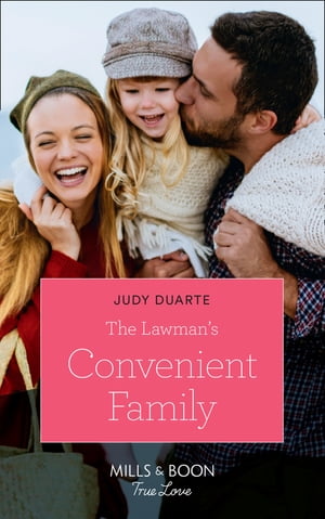 The Lawman's Convenient Family (Mills & Boon True Love)【電子書籍】[ Judy Duarte ]