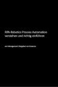 RPA-Robotics Process Automation verstehen und richtig einf?hren Ein Management R...