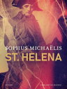 St. Helena【電子書籍】[ Sophus Micha?lis ]