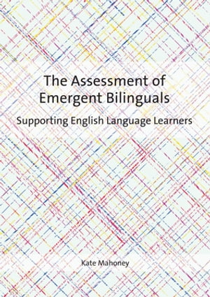 The Assessment of Emergent Bilinguals