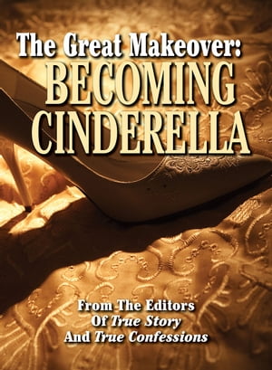The Great Makeover: Becoming Cinderella