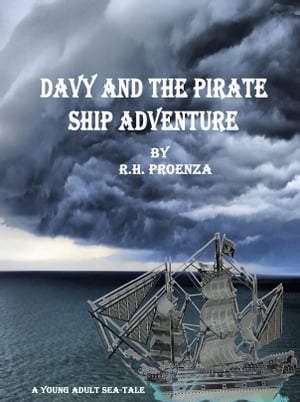 Davy and the Pirate Ship Adventure【電子書籍】[ R.H. Proenza ]