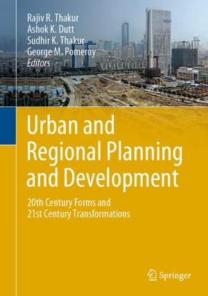 Urban and Regional Planning and Development 20th Century Forms and 21st Century TransformationsŻҽҡ