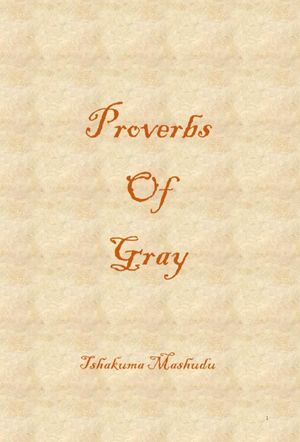 Proverbs Of Gray: Genesis
