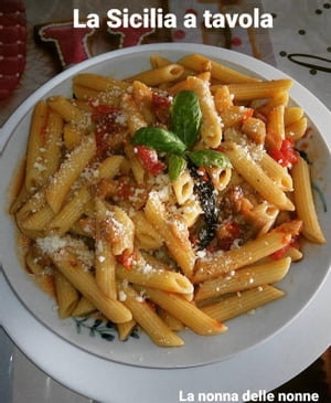La Sicilia a tavola【電子書籍】[ La nonna delle nonne ]