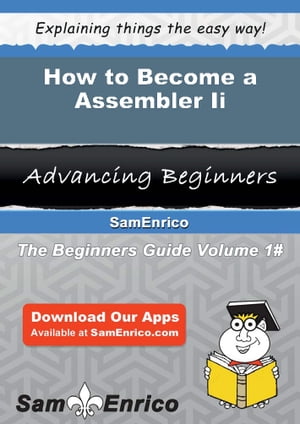 How to Become a Assembler Ii